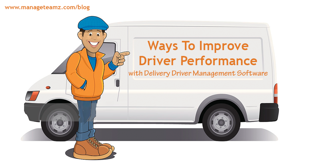 Ways To Improve Driver Performance with Delivery Driver Management Software