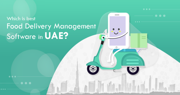 Which is the Best Food Delivery Management Software in UAE? Why?