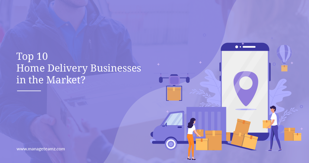 Top 10 Home Delivery Businesses in the Market