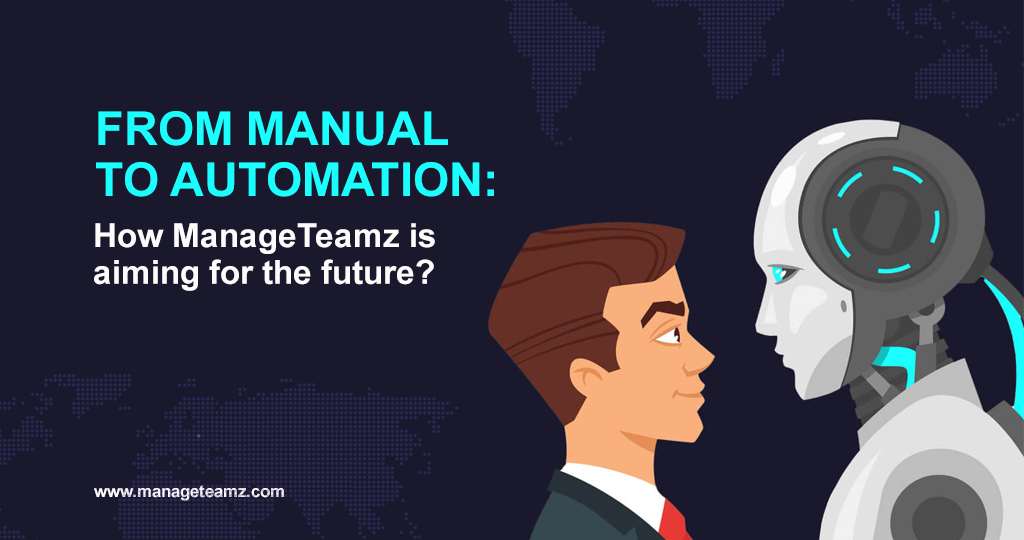 From Manual to Automation: How ManageTeamz is Aiming for the Future?